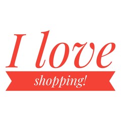 ''I love shopping'' Lettering