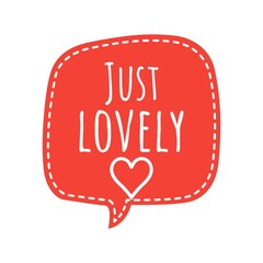 ''Just lovely'' Lettering