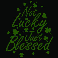 st patrick day vector illustration, just lucky not blessed