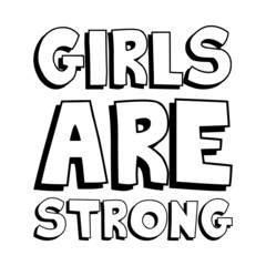 Girls are strong. Isolated Vector Quote