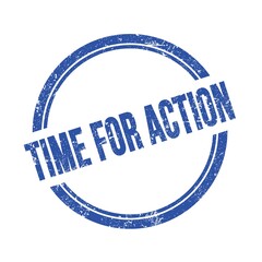 TIME FOR ACTION text written on blue grungy round stamp.