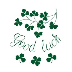 Good luck shamrock hand lettering green design. St. Patrick day decoration. Trefoil, quatrefoil, clover leaves.