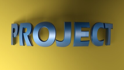 PROJECT blue metallic write over yellow background - 3D rendering illustration