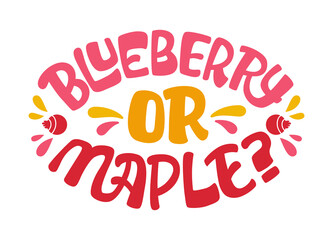 Pancake themed lettering phrase - Blueberry or mapple. Text for shovetide events, cafe designes and any other purpose.