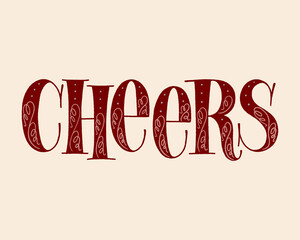 Cheers Hand Lettering. Text For Restaurant, Winery, Vineyard, Festival. Phrase For Wine Menu, Print, Poster, Sign, Label, Sticker Web Design Element. Vector Vintage Typography