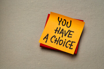 You have a choice reminder note, business, education and personal development concept
