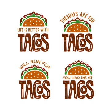 Taco related funny quote typography. Life is better with tacos. Food t-shirt apparel design. Tacos colorful icon. Vector illustration.
