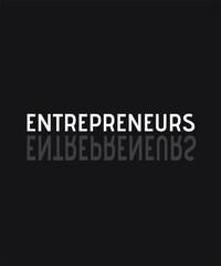Entrepreneur entrepreneurship graphic design custom typography vector for t-shirt, banner, festival, start up, office, business, logo, company website in a high resolution editable printable file. 
