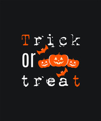 Halloween trick treat scary graphic design custom typography vector for t-shirt, banner, festival, group, office, company, logo, poster, website in a high resolution editable printable file