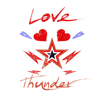 Love Thunder. Radical Red Letters, Beautiful Stars And Hearts. Draw And Text Vector T-Shirt Fashion Design