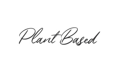Plant based lettering design. Vegan and vegetarian calligraphy message.