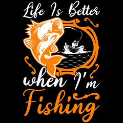 life is better when I'm fishing