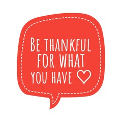 ''Be thankful for what you have'' Lettering