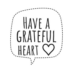 ''Have a grateful heart'' Lettering