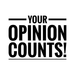 ''Your opinion counts'' Lettering