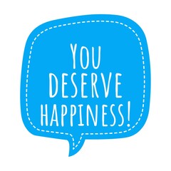 ''You deserve happiness'' Lettering