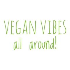 ''Vegan vibes all around'' Lettering