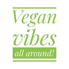 ''Vegan vibes all around'' Lettering