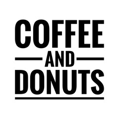 ''Coffee and donuts'' Lettering