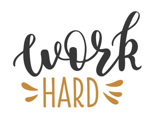 Work Hard handwritten lettering logo icon. Vector phrases elements for planner, calender, organizer, cards, banners, posters, mug, scrapbook, pillow cases.