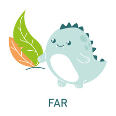 Cute dinosaur far from the leaves, learning preposition vector isolated. Preschool education, study position of the object. Funny dino standing far away from plants.