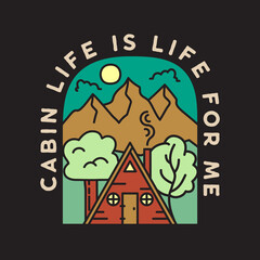 Vintage adventure badge illustration design. Outdoor emblem with cabin, trees, mountains and text - Cabin Life is life for me. Unusual linear hipster style patch. Stock