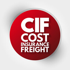 CIF - Cost Insurance Freight acronym, business concept background