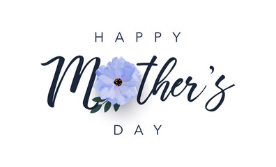 Happy Mother's Day greeting banner with blue flower and leaf. Calligraphic background. Vector illustration background for party invitation, greeting card, web, social media.