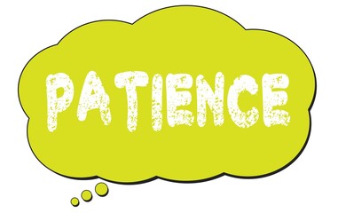 PATIENCE text written on a light green thought bubble.