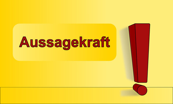 Gro&szlig;es rotes dreidimensionales Ausrufezeichen mit Schlagschatten vor gelben Hintergrund und ein Textfeld mit dem roten Wort Aussagekraft