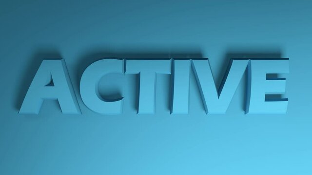 The write ACTIVE in blue letters on blue background, moving from right to left, 3D rendering video clip animation