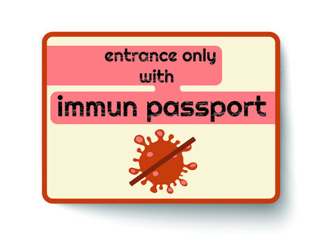 illustration with the inscription entry only with the immuno passport coronavirus. The sticker is ready to print, color mode CMYK, 100% EPS. Fonts with a free license are used
