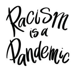 Racism is a pandemic.BLM. Black lives matter. Quote about human rights. Handwritten lettering  Vector illustration , for cards, posters, stickers and professional design.
