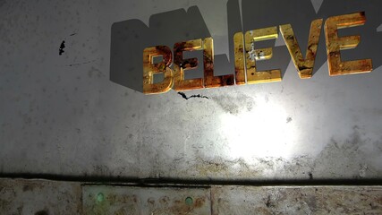 Grunge believe text on the wall 3d illustration