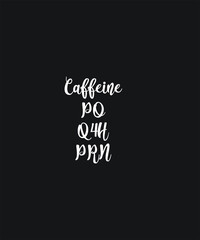 Fototapeta na wymiar Pharmacist caffeine graphic design custom typography vector for t-shirt, logotype, inspiration, motivation, clinic, chemist, lifestyle, healthcare, saying in a high resolution editable printable file