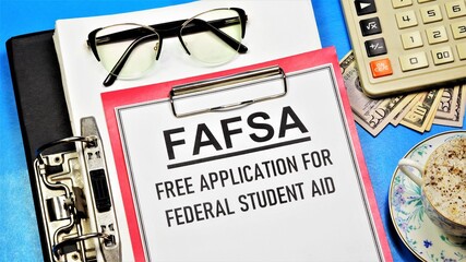 FAFSA. Free application for federal student aid. A text label in the planning folder. Financial...