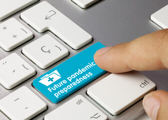 Future pandemic preparedness - Inscription on Blue Keyboard Key.