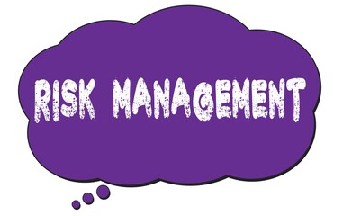 RISK  MANAGEMENT text written on a violet thought cloud bubble.