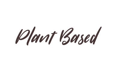 Plant based lettering design. Vegan and vegetarian calligraphy message.