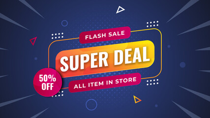 Super deal flash sale all item store banner promotion template. 50% off sale with elegant background. Vector illustration.