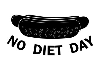 International No Diet Day. Hot dog with no diet day lettering in black color. Suitable for greeting card, poster and banner. Vector glyph