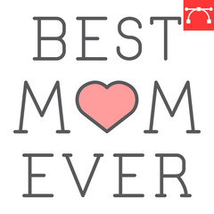 Best mom ever lettering color line icon, text and mothers day, best mom ever vector icon, vector graphics, editable stroke filled outline sign, eps 10.