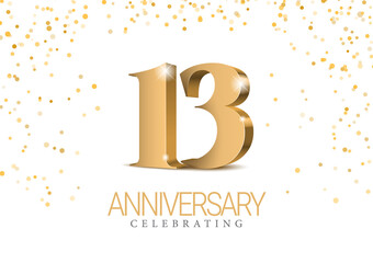 Anniversary 13. gold 3d numbers. Poster template for Celebrating 13th anniversary event party. Vector illustration