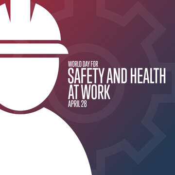 World Day For Safety And Health At Work. April 28. Holiday Concept. Template For Background, Banner, Card, Poster With Text Inscription. Vector EPS10 Illustration.