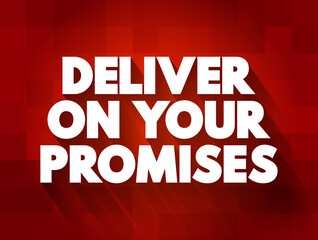 Deliver On Your Promises text quote, concept background