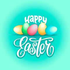 Handwriting inscription Happy Easter. Template vector card with eggs. Lettering, calligraphy.