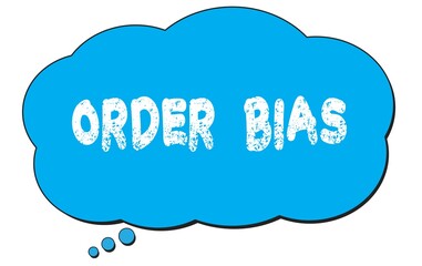 ORDER  BIAS text written on a blue thought bubble.