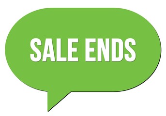SALE ENDS text written in a green speech bubble