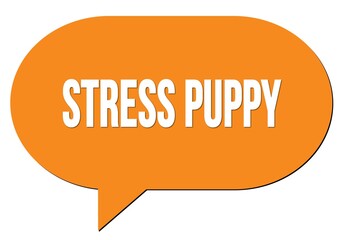 STRESS PUPPY text written in an orange speech bubble