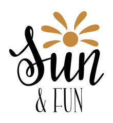  Sun and Fun handwritten lettering vector. Summer seasonal phrases and icon emblems for cards, banners, posters, mug, notebooks, scrapbooking, pillow case and clothes design. 